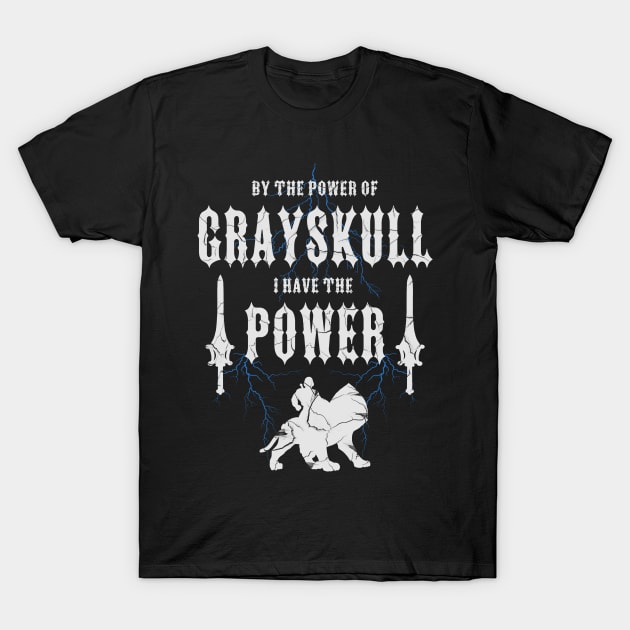 By The Power Of Grayskull T-Shirt by sithlorddesigns